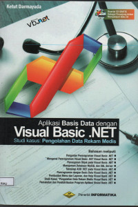 Image of APLIKASI BASIS DATA DENGAN VISUAL BASIC .NET STUDY KHUSUS : PENGOLAHAN DATA REKAM MEDIS