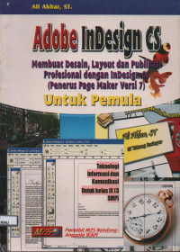 Image of ADOBE INDESIGN CS MEMBUAT DESAIN, LAYOUT DAN PUBLIKASI PROFESIONAL DENGAN INDESIGN CS (PENERUS PAGE MAKER VERSI 7) UNTUK PEMULA