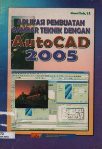 Image of APLIKASI PEMBUATAN GAMBAR TEKNIK DENGAN AUTO CAD 2005