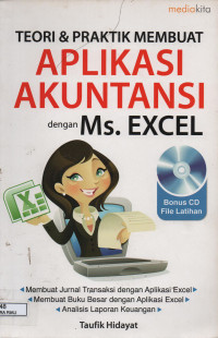 Image of TEORI & PRAKTIK MEMBUAT APLIKASI AKUNTANSI DENGAN MS. EXCEL