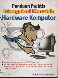 Image of PANDUAN PRAKTIS MENGATASI MASALAH HARDWARE KOMPUTER