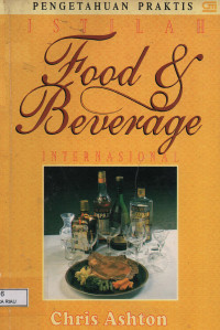 Image of PENGETAHUAN PRAKTIS ISTILAH FOOD BEVERAGE INTERNATIONAL