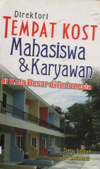 Image of DIREKTORI TEMPAT KOST MAHASISWA & KARYAWAN DI KOTA BESAR INDONESIA