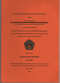 Image of Analisa perancangan sistem informasi pengolahan data Activity daily harvasted dan activity plantation daily pada PT. Flora wahana tirta
